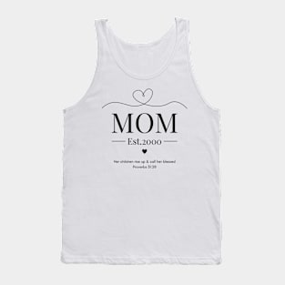 Her children rise up and call her blessed Mom Est 2000 Tank Top